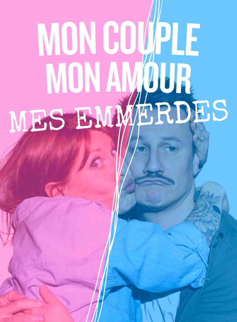 Mon couple, mes amours, mes emmerdes