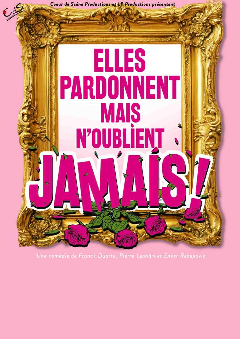 Elles pardonnent mais n’oublient jamais